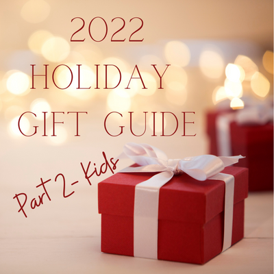 2022 Holiday Gift Guide- Kids