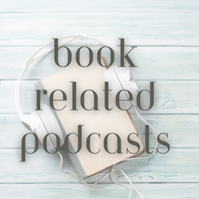 Book Related Podcasts I Love
