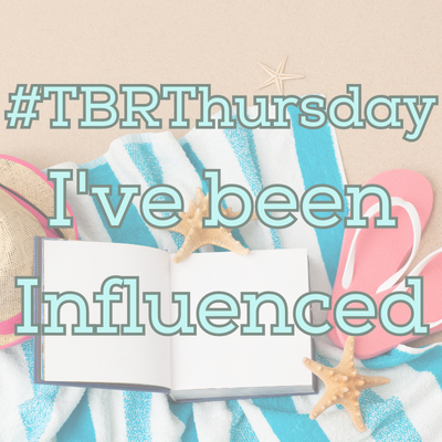 #TBRThursday-I’ve Been Influenced
