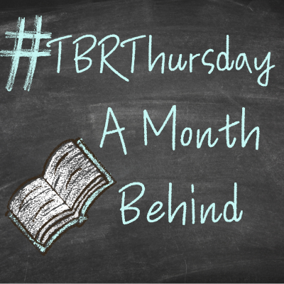 #TBR Thursday- At Least a Month Behind