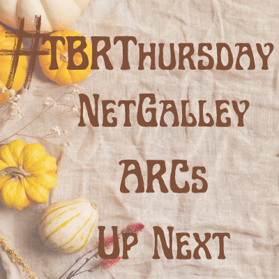 #TBR- NetGalley ARCs Up Next